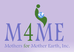 M4ME: Mothers for Mother Earth, Inc.